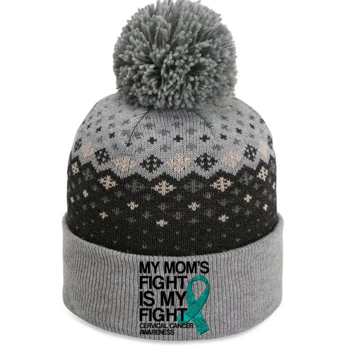 My Mom's Fight is My Fight Cervical Cancer Awareness The Baniff Cuffed Pom Beanie