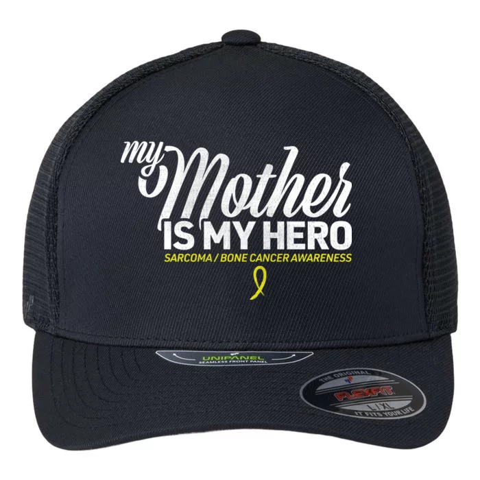 My Mother Is My Hero Sarcoma Awareness Flexfit Unipanel Trucker Cap