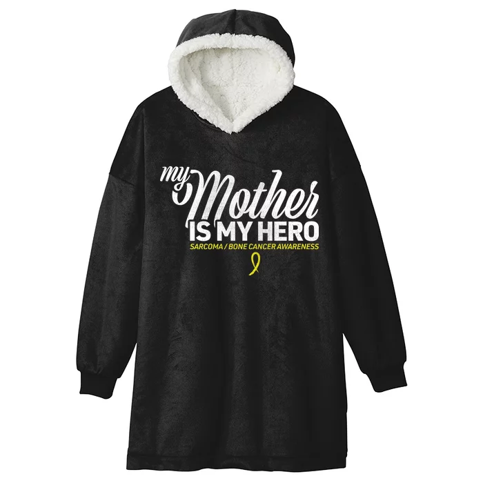 My Mother Is My Hero Sarcoma Awareness Hooded Wearable Blanket