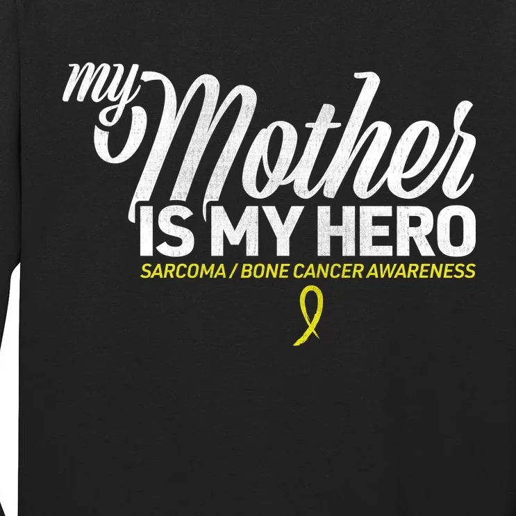 My Mother Is My Hero Sarcoma Awareness Tall Long Sleeve T-Shirt