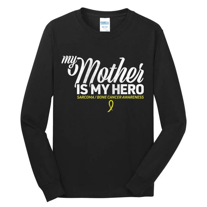 My Mother Is My Hero Sarcoma Awareness Tall Long Sleeve T-Shirt