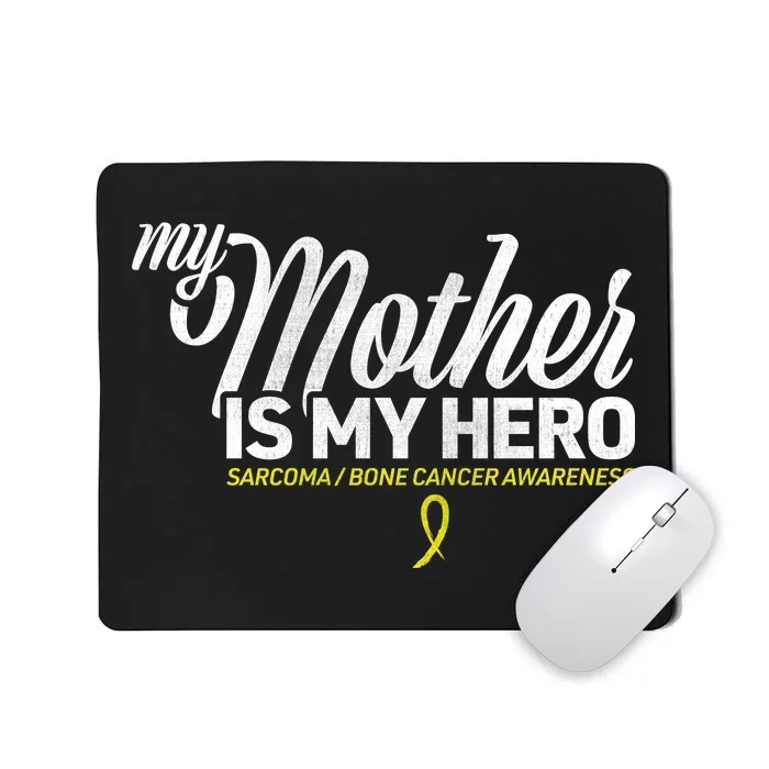 My Mother Is My Hero Sarcoma Awareness Mousepad