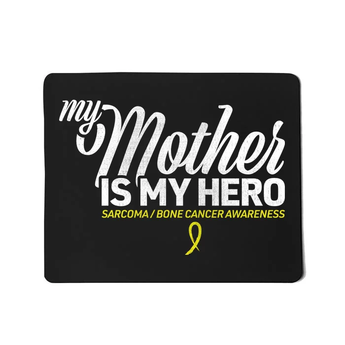 My Mother Is My Hero Sarcoma Awareness Mousepad