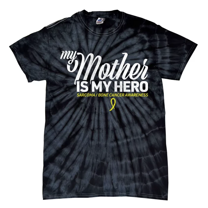 My Mother Is My Hero Sarcoma Awareness Tie-Dye T-Shirt