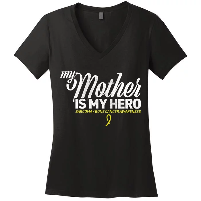 My Mother Is My Hero Sarcoma Awareness Women's V-Neck T-Shirt