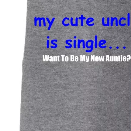 My New Uncle Is Single, Want To Be My New Auntie? Doggie 3-End Fleece Hoodie