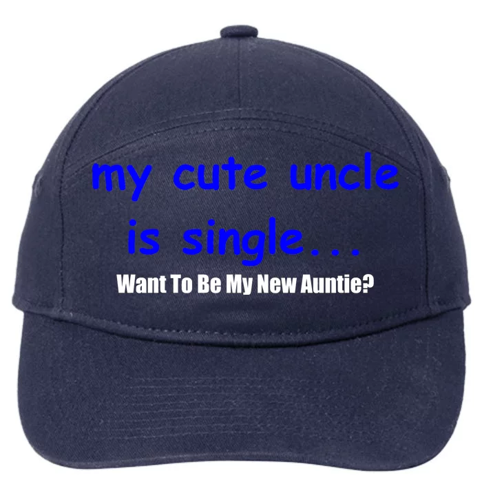 My New Uncle Is Single, Want To Be My New Auntie? 7-Panel Snapback Hat