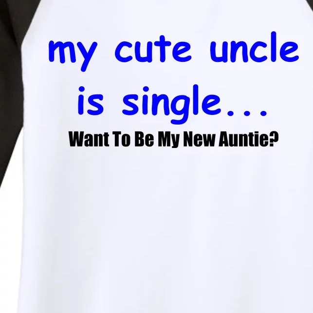 My New Uncle Is Single, Want To Be My New Auntie? Women's Tri-Blend 3/4-Sleeve Raglan Shirt