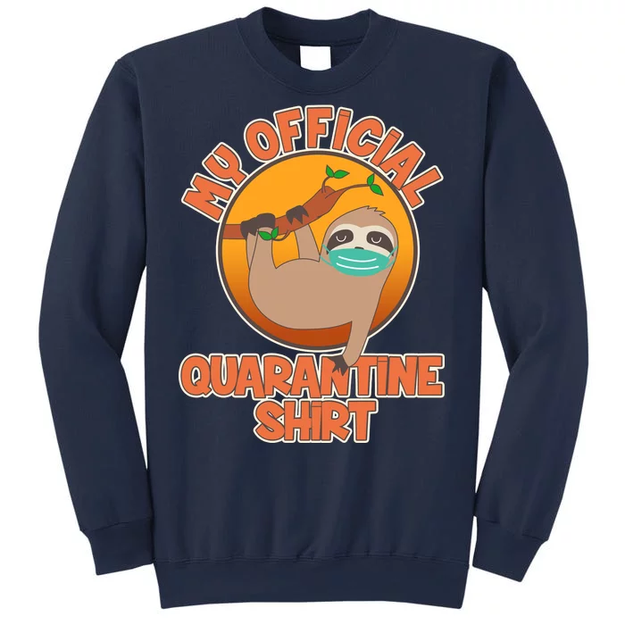 My Official Quarantine Shirt Sloth Sweatshirt