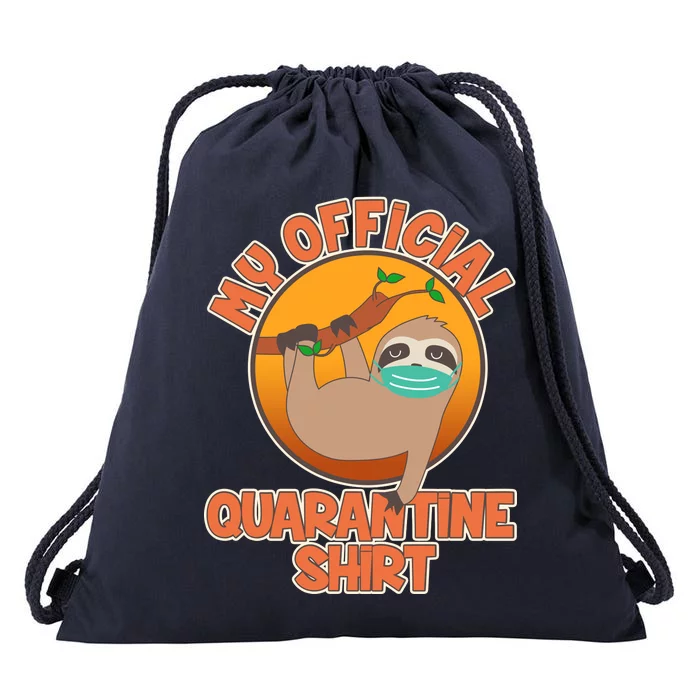 My Official Quarantine Shirt Sloth Drawstring Bag