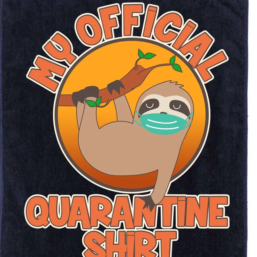 My Official Quarantine Shirt Sloth Platinum Collection Golf Towel