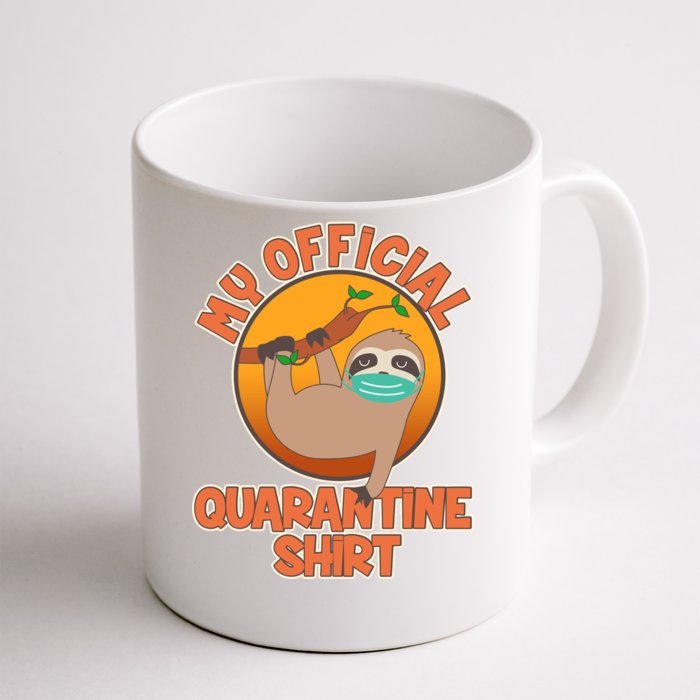 My Official Quarantine Shirt Sloth Front & Back Coffee Mug