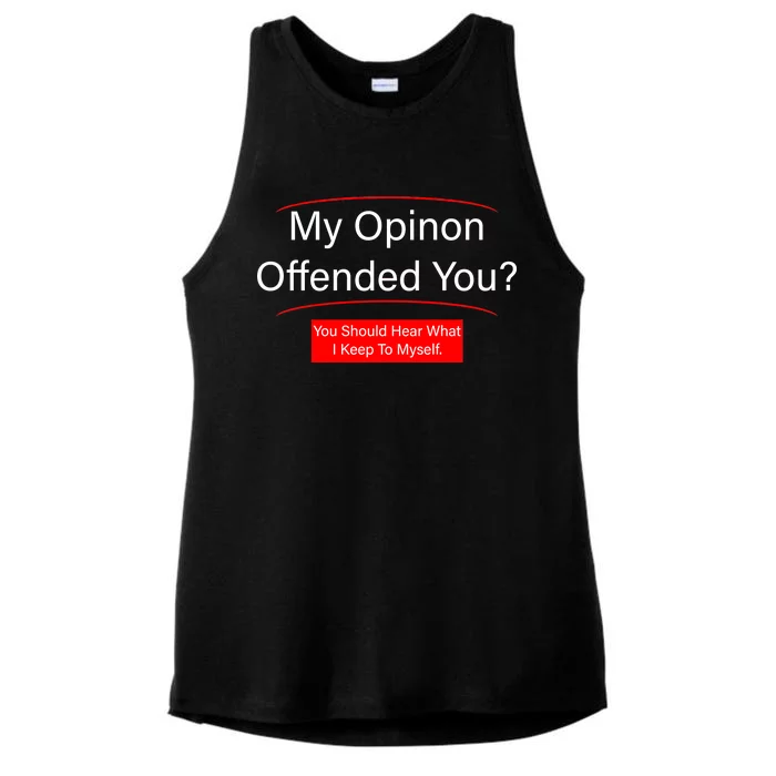 My Opinion Offended You? Ladies Tri-Blend Wicking Tank