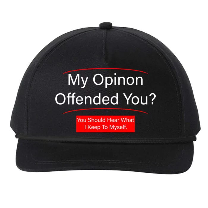 My Opinion Offended You? Snapback Five-Panel Rope Hat