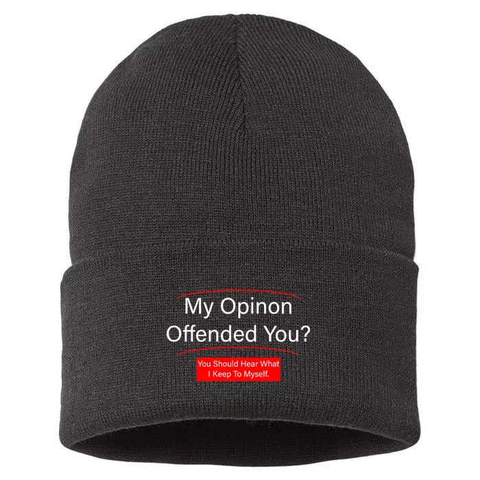 My Opinion Offended You? Sustainable Knit Beanie