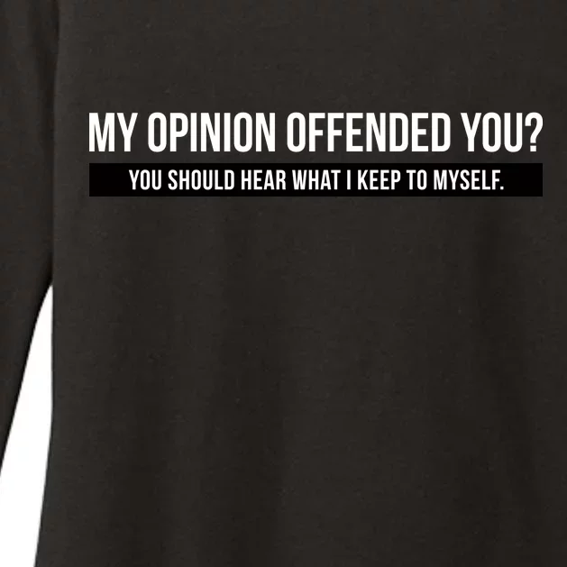 My Opinion Offended You Should Hear What I Say To Myself Womens CVC Long Sleeve Shirt