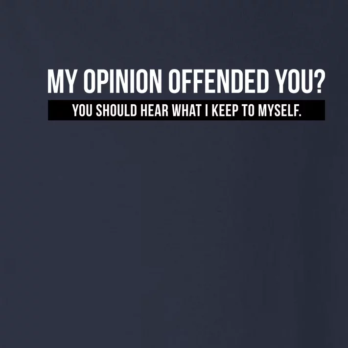 My Opinion Offended You Should Hear What I Say To Myself Toddler Long Sleeve Shirt