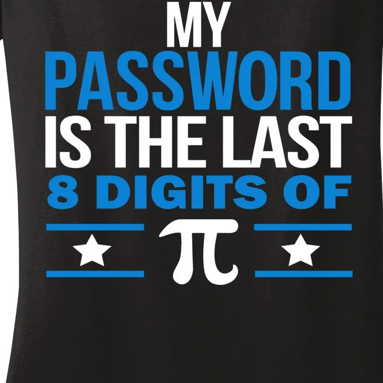 My Password is the last digit of Pi Women's V-Neck T-Shirt