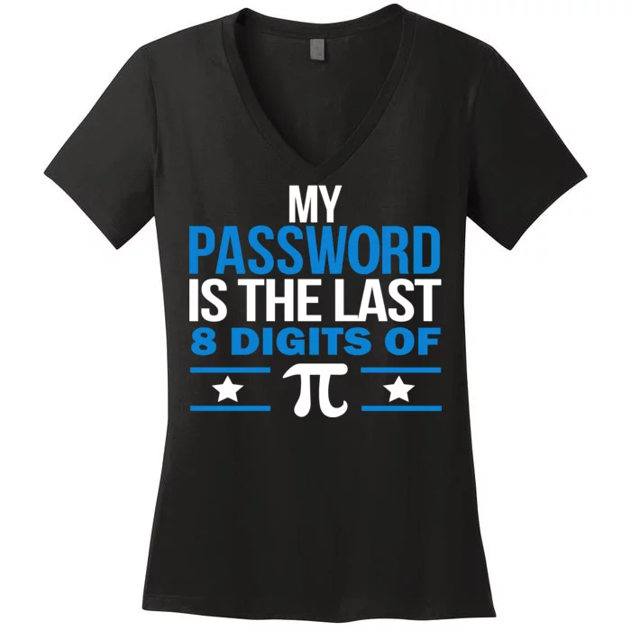 My Password is the last digit of Pi Women's V-Neck T-Shirt