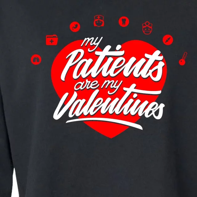 My Patients Are My Valentine's Day Love Heart Cropped Pullover Crew