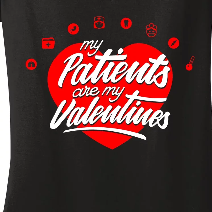 My Patients Are My Valentine's Day Love Heart Women's V-Neck T-Shirt