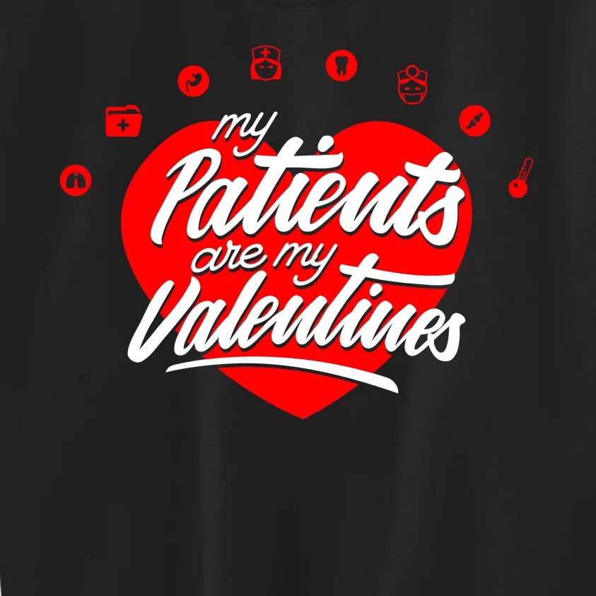 My Patients Are My Valentine's Day Love Heart Kids Sweatshirt