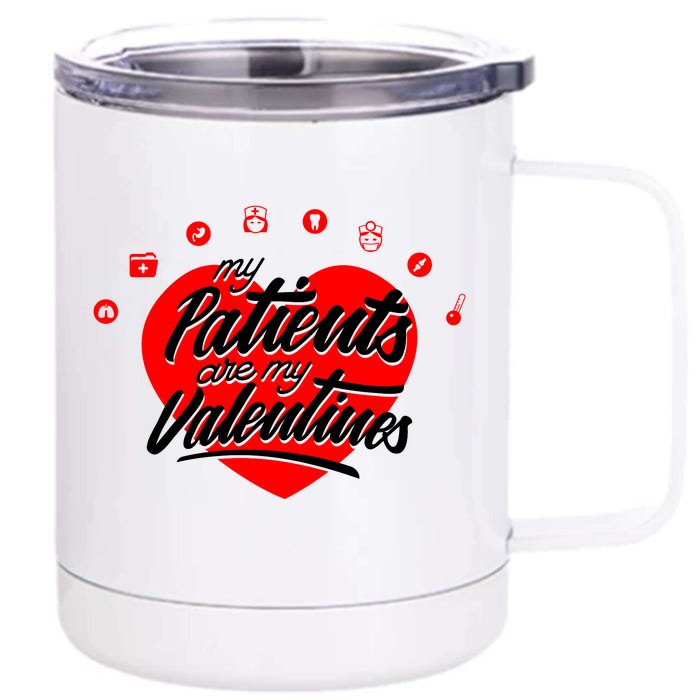 My Patients Are My Valentine's Day Love Heart Front & Back 12oz Stainless Steel Tumbler Cup