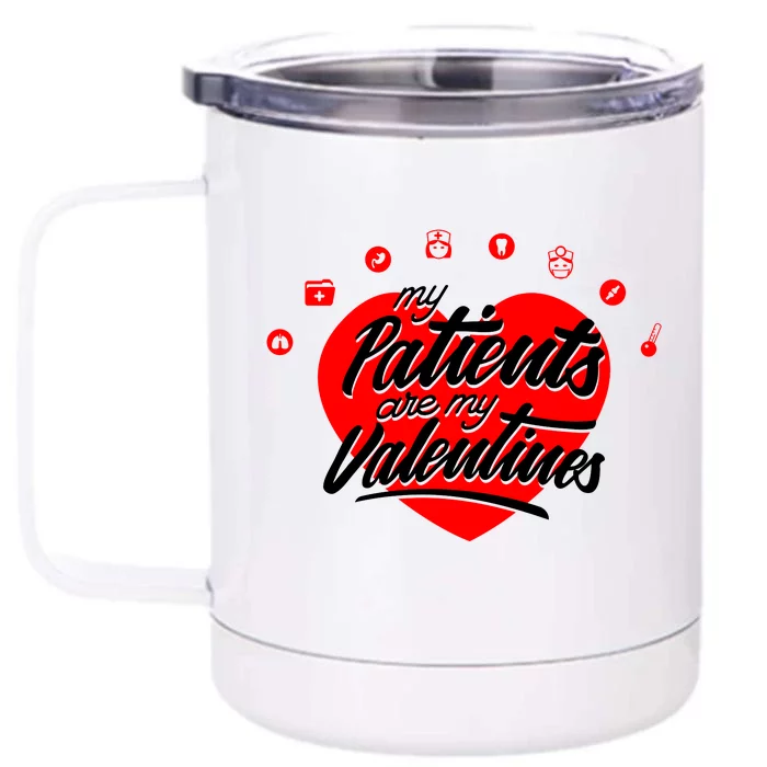 My Patients Are My Valentine's Day Love Heart Front & Back 12oz Stainless Steel Tumbler Cup