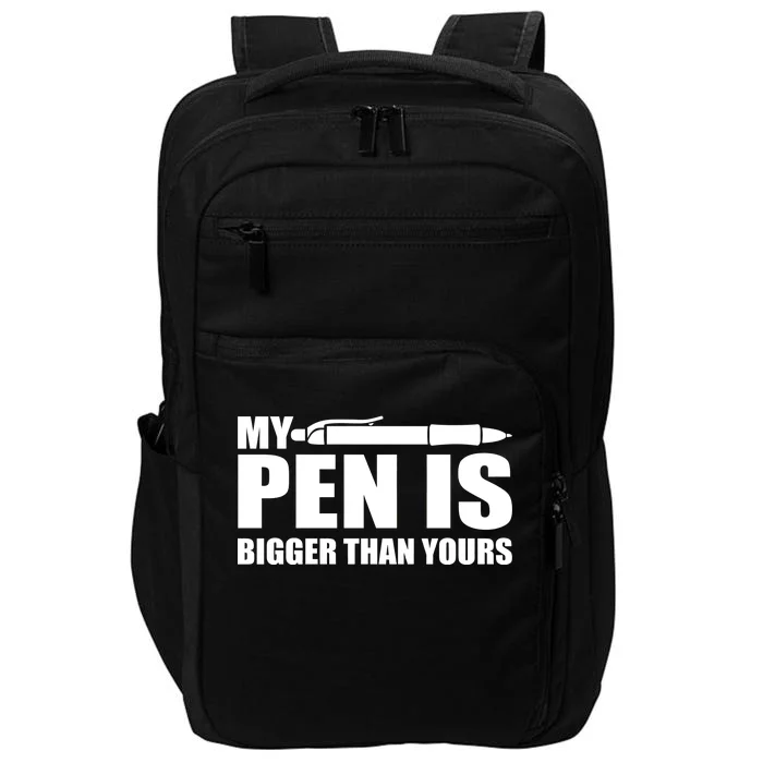 My Pen Is Bigger Then Yours Impact Tech Backpack