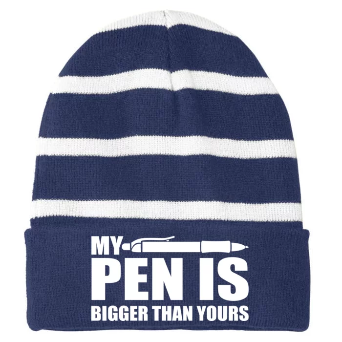 My Pen Is Bigger Then Yours Striped Beanie with Solid Band