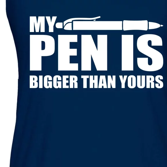 My Pen Is Bigger Then Yours Ladies Essential Flowy Tank