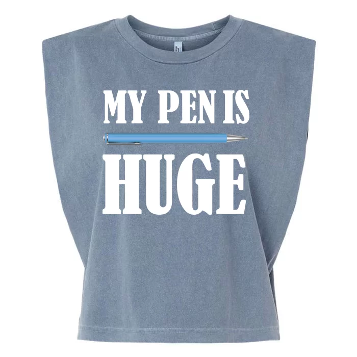 My Pen Is Huge Garment-Dyed Women's Muscle Tee