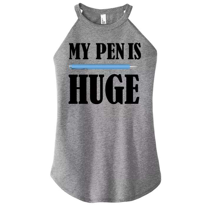 My Pen Is Huge Women’s Perfect Tri Rocker Tank