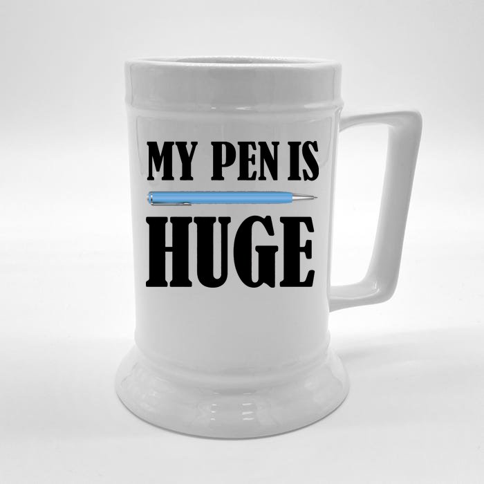 My Pen Is Huge Front & Back Beer Stein