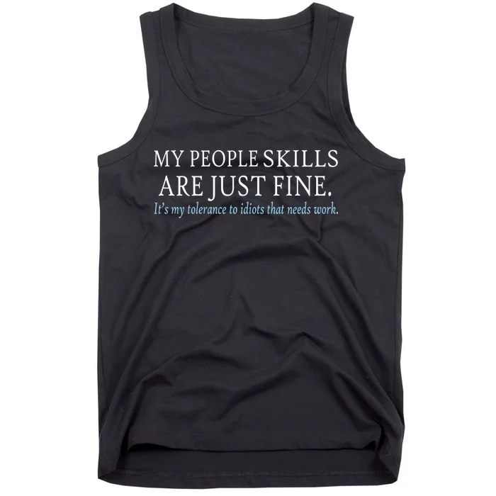 My People Skills Are Just Fine Tank Top