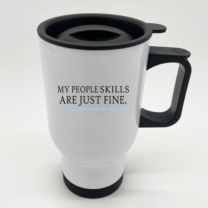 My People Skills Are Just Fine Front & Back Stainless Steel Travel Mug