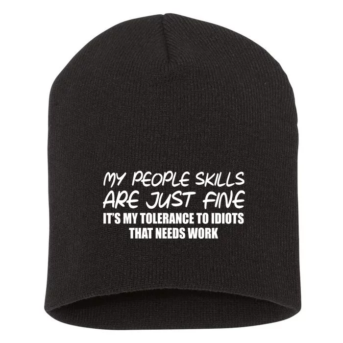 My People Skills Are Just Fine Funny Short Acrylic Beanie