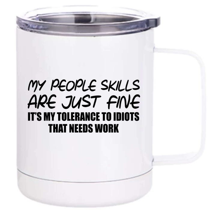 My People Skills Are Just Fine Funny Front & Back 12oz Stainless Steel Tumbler Cup