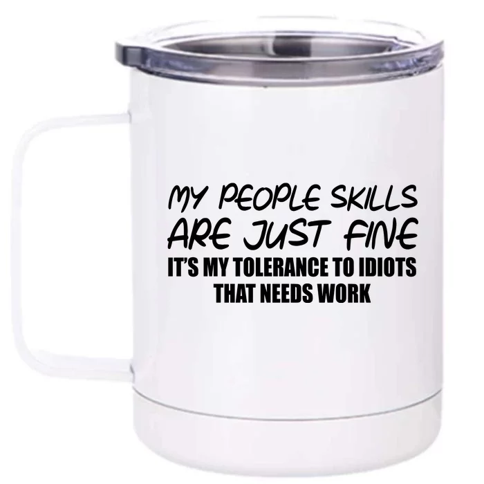 My People Skills Are Just Fine Funny Front & Back 12oz Stainless Steel Tumbler Cup