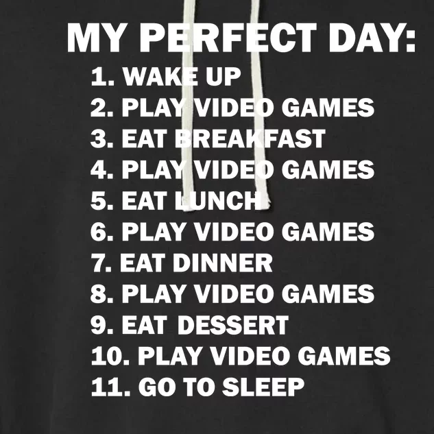 My Perfect Day Sleep Eat Play Video Games Garment-Dyed Fleece Hoodie