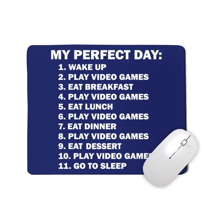 My Perfect Day Sleep Eat Play Video Games Mousepad