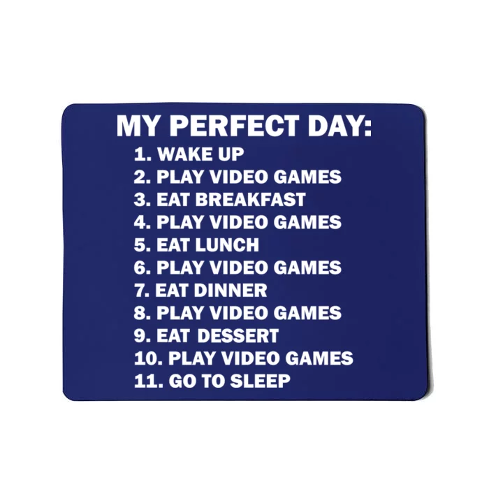 My Perfect Day Sleep Eat Play Video Games Mousepad