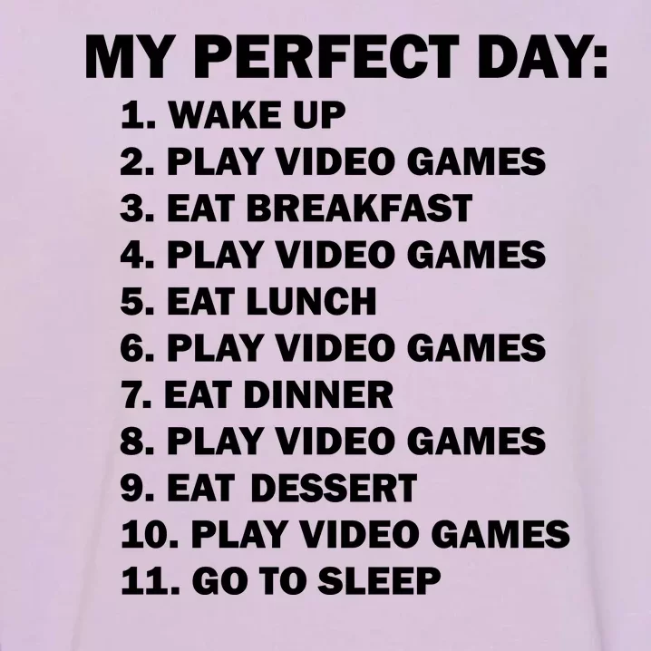 My Perfect Day Sleep Eat Play Video Games Garment-Dyed Sweatshirt