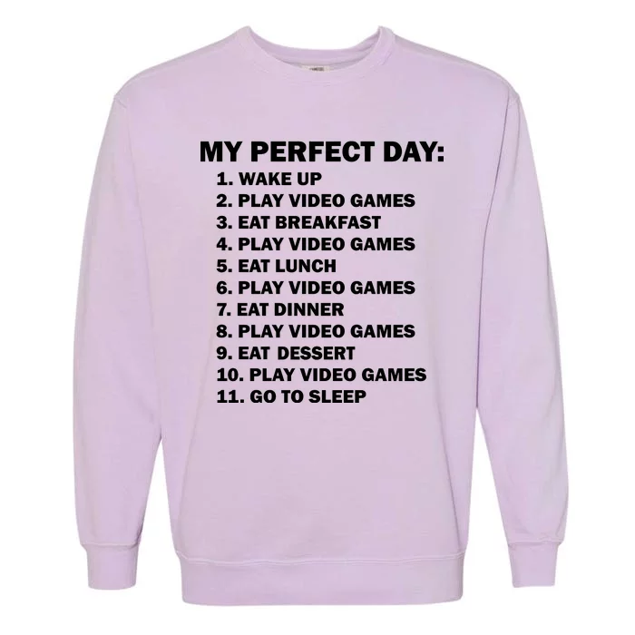 My Perfect Day Sleep Eat Play Video Games Garment-Dyed Sweatshirt