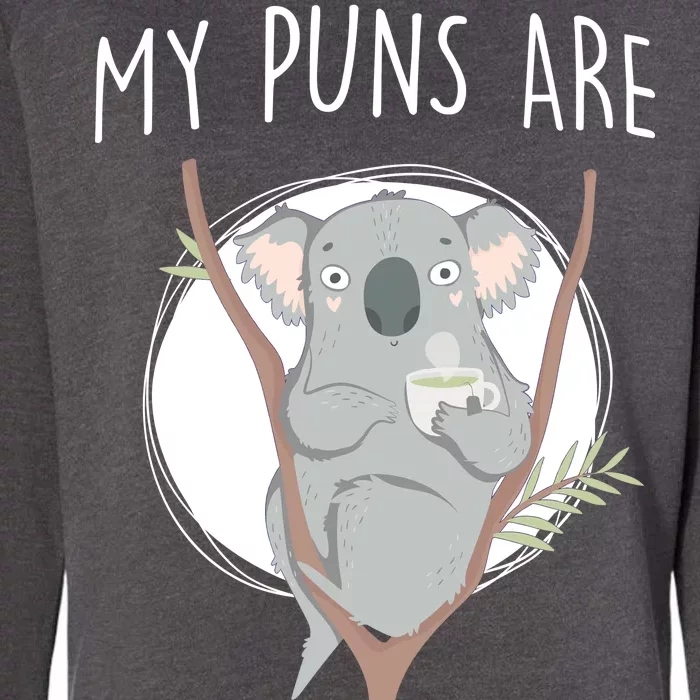 My Puns Are Koala Tea Womens California Wash Sweatshirt