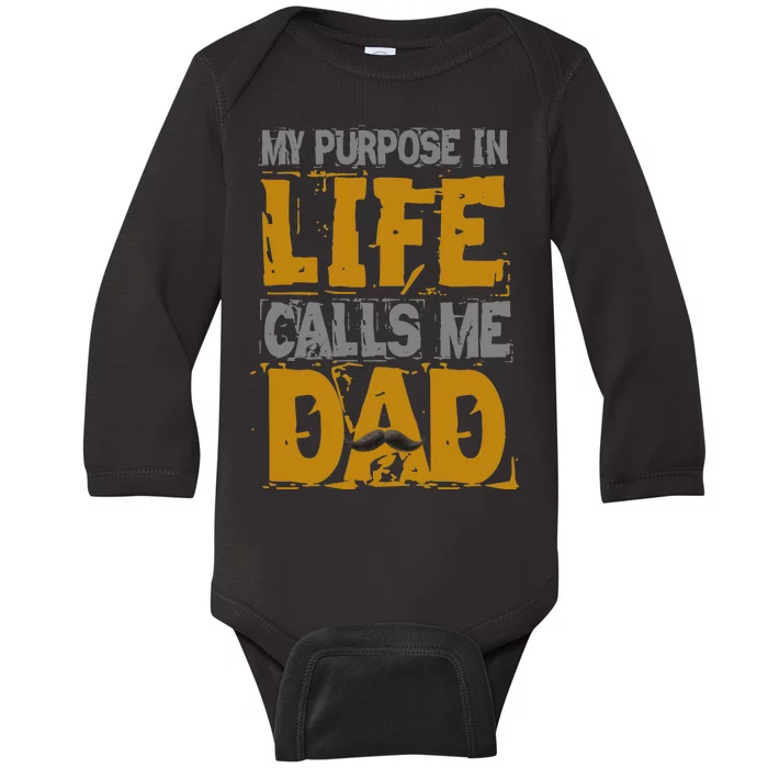 My purpose in life - calls me Dad Baby Long Sleeve Bodysuit