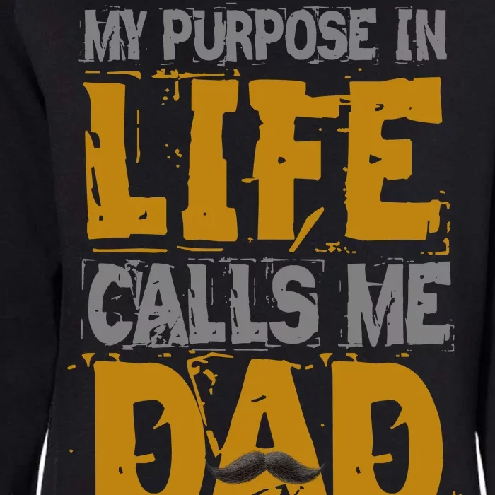 My purpose in life - calls me Dad Womens California Wash Sweatshirt