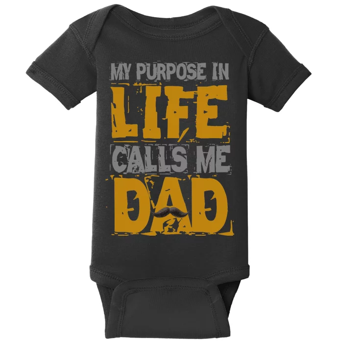 My purpose in life - calls me Dad Baby Bodysuit