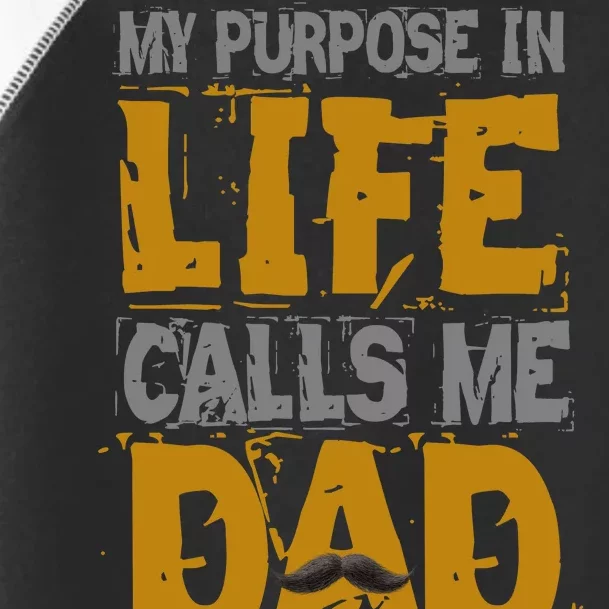 My purpose in life - calls me Dad Toddler Fine Jersey T-Shirt