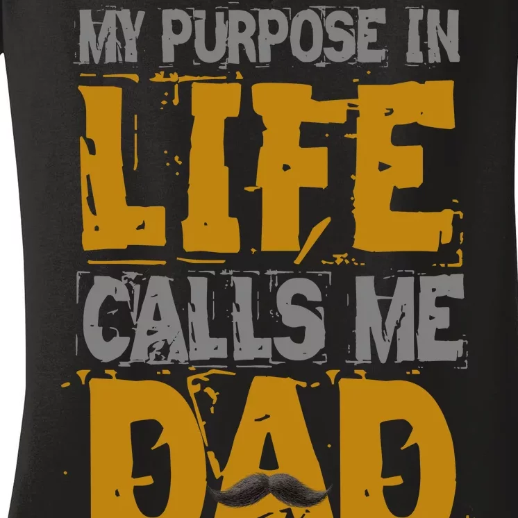 My purpose in life - calls me Dad Women's V-Neck T-Shirt